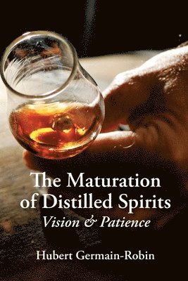 Maturation of Distilled Spirits by Hubert Germain-Robin