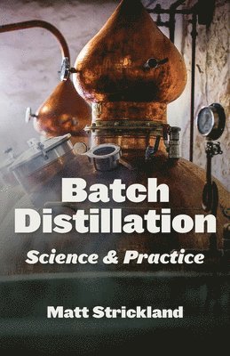 Matt Strickland - Batch Distillation, Häftad