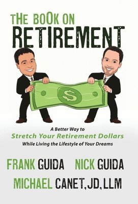 Frank And Nick Guida, Michael Canet - The Book On Retirement, Inbunden