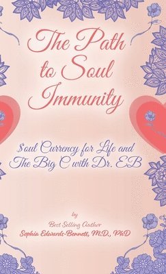 Sophia Edwards-Bennett - The Path to Soul Immunity, Inbunden