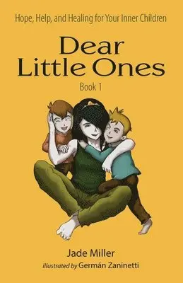 Jade Miller - Help and Healing for Your Inner Child Dear Little Ones (Book 1) Hope, Häftad. Tillgänglighet: Lägg i varukorg