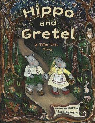 Joan Gallup Grimord - Hippo and Gretel, Häftad. Tillgänglighet: Lägg i varukorg