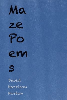 David Harrison Horton - Maze Poems, Häftad