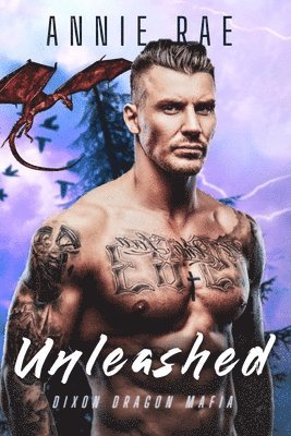 Annie Rae - Unleashed: Dixon Dragon Mafia: Dixon Dragon Mafia, Häftad