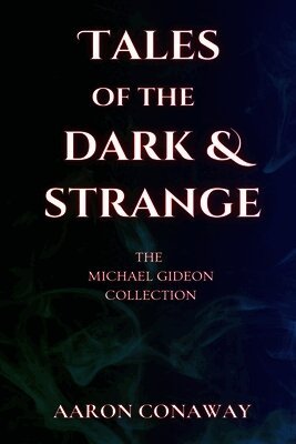Aaron Conaway - Tales of the Dark and Strange, Häftad. Tillgänglighet: Lägg i varukorg