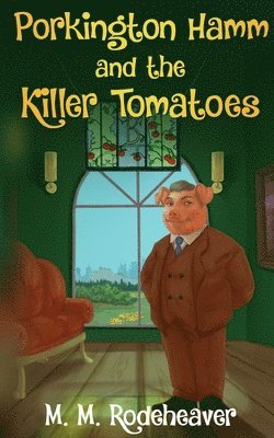 Margaret M Rodeheaver - Porkington Hamm and the Killer Tomatoes, Häftad. Tillgänglighet: Lägg i varukorg