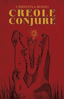Christina Rosso - Creole Conjure, Häftad