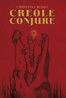 Christina Rosso - Creole Conjure, Inbunden