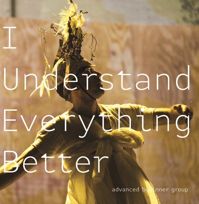 David Neumann, Advanced Beginner Group - I Understand Everything Better, Häftad