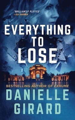 Danielle Girard - Everything to Lose, Häftad