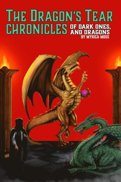 Myrica Moss - Dragon's Tear Chronicles - Of Dark Ones And Dragons, E-bok