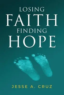 Jesse a Cruz - Losing Faith Finding Hope, Häftad. Tillgänglighet: Lägg i varukorg