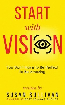 Susan Sullivan - START with VISION, Häftad