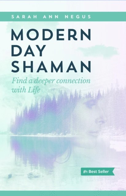 Sarah Negus - Modern Day Shaman, E-bok