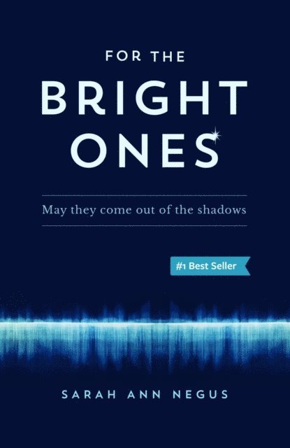 Sarah Negus - For the Bright Ones, E-bok