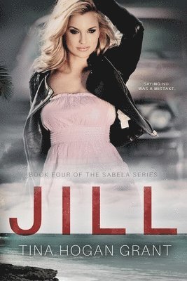 Tina Hogan Grant - Jill The Sabela Series Book Four, Häftad