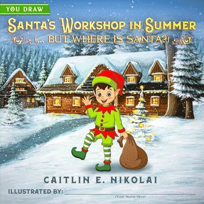 Caitlin E Nikolai - Santa's Workshop in Summer (... But Where is Santa?), Häftad. Tillgänglighet: Lägg i varukorg