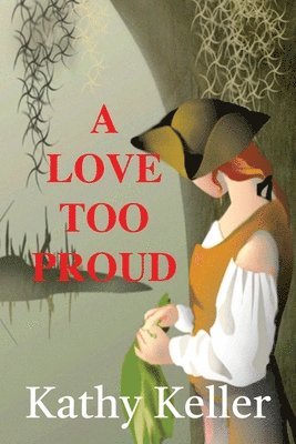 Kathy J Keller - Love Too Proud, Häftad