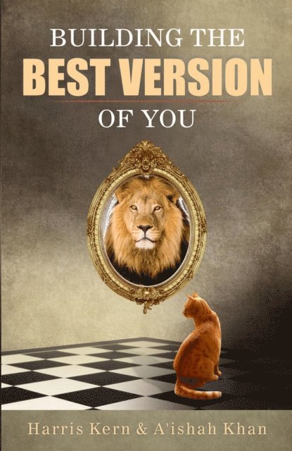A'ishah Khan, Harris Kern - Building the Best Version of You, E-bok