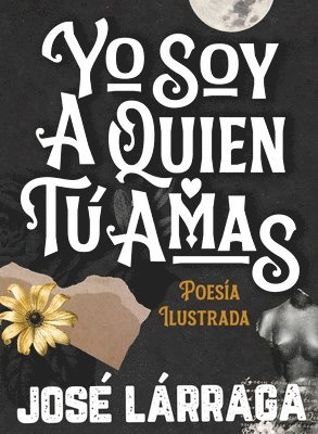 José Lárraga - Yo Soy a Quien Tú Amas, Inbunden