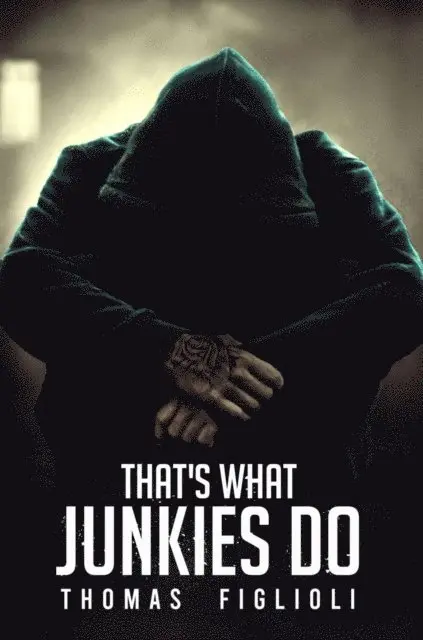 Thomas Figlioli - That's What Junkies Do, E-bok. Tillgänglighet: Lägg i varukorg
