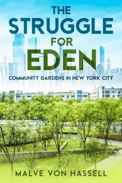 Malve von Hassell - Struggle for Eden: Community Gardens in New York City, E-bok