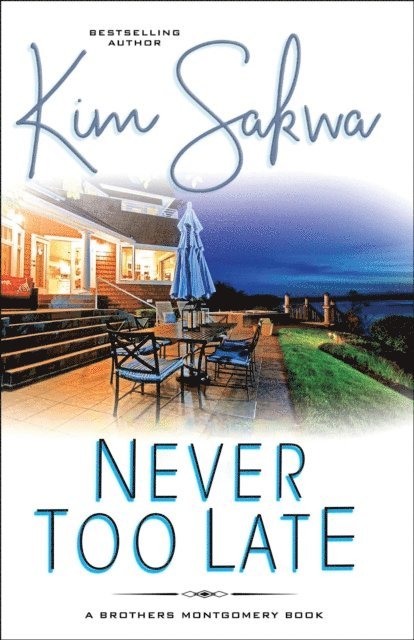 Kim Sakwa - Never Too Late: A Second Chance Romance, E-bok. Tillgänglighet: Lägg i varukorg