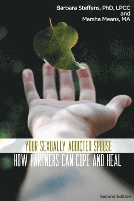 Barbara Steffens and Marsha Means - Your Sexually Addicted Spouse, Häftad