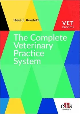 Steve Z. Kornfeld - Complete Veterinary Practice System, Häftad. Tillgänglighet: Lägg i varukorg