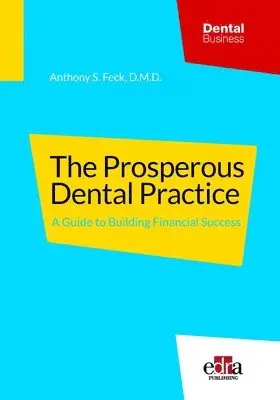 Anthony S. Feck - Prosperous Dental Practice, Inbunden. Tillgänglighet: Lägg i varukorg