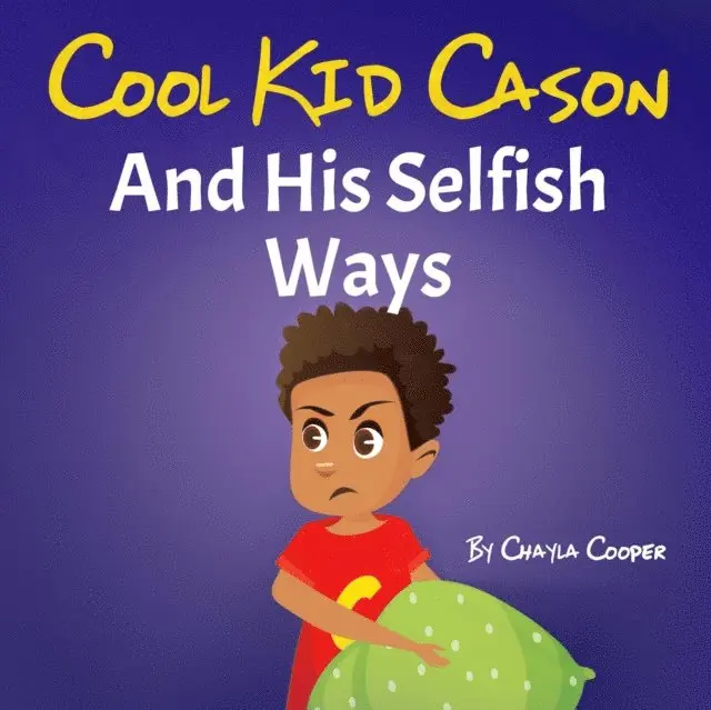 Chayla Cooper - Cool Kid Cason And His Selfish Ways, E-bok. Tillgänglighet: Lägg i varukorg