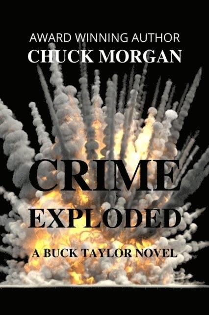 Chuck Morgan - Crime Exploded, E-bok