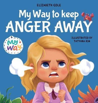 Cole Elizabeth - My Way to Keep Anger Away, Inbunden