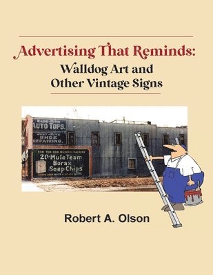 Robert A Olson - Advertising That Reminds, Häftad