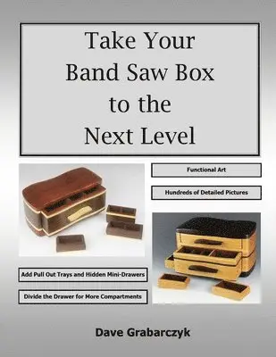 Dave Grabarczyk - Take Your Band Saw Box to the Next Level, Häftad. Tillgänglighet: Lägg i varukorg