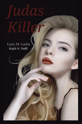 Layla M Gatlin, Kayla N Todd - Judas Killer, Häftad
