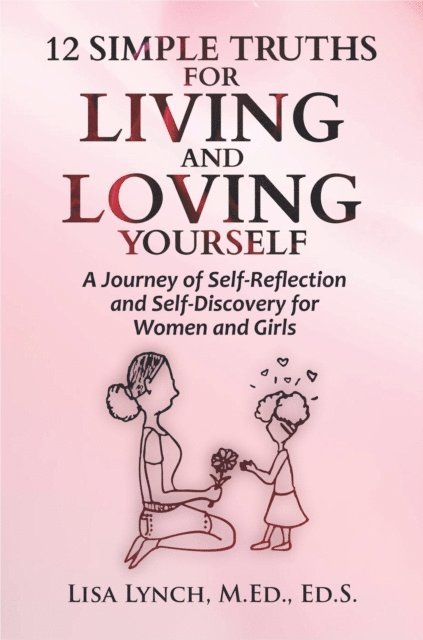 Lisa Lynch - 12 Simple Truths for Living and Loving Yourself, E-bok