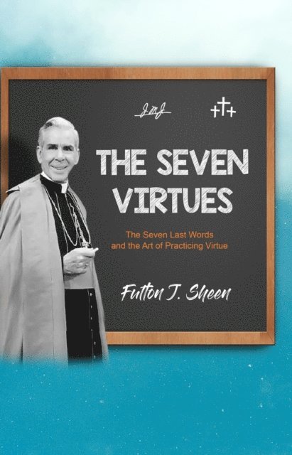 Fulton  J. Sheen, Allan Smith - Seven Virtues, E-bok