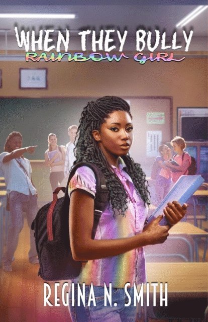 Regina Smith - When They Bully: Rainbow Girl, E-bok
