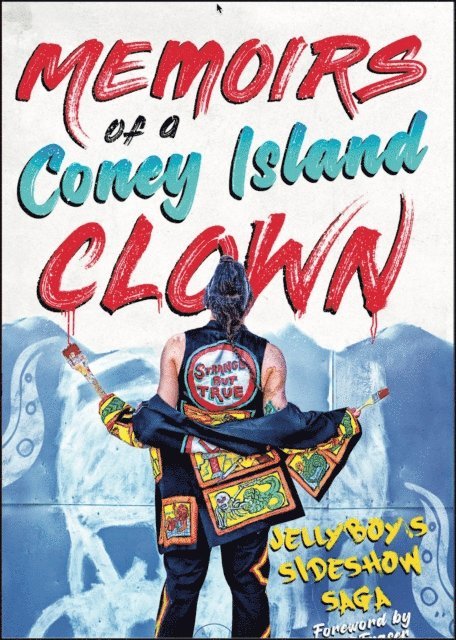 Eric Broomfield - Memoirs of a Coney Island Clown. Jelly'boy's Sideshow Saga, E-bok