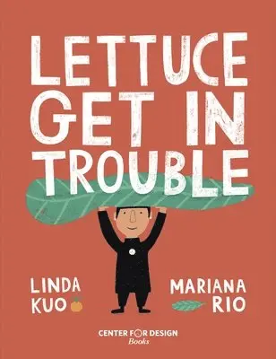 Linda Kuo, Cynthia Benjamin, Paula Rees - Lettuce Get in Trouble, Inbunden. Tillgänglighet: Lägg i varukorg