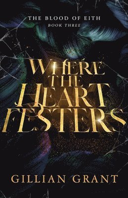 Gillian Grant - Where the Heart Festers, Häftad