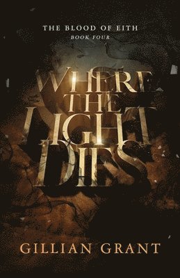 Gillian Grant - Where the Light Dies, Häftad