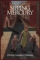 Christy Landers Tallamy - Sipping Mercury, Häftad. Tillgänglighet: Lägg i varukorg