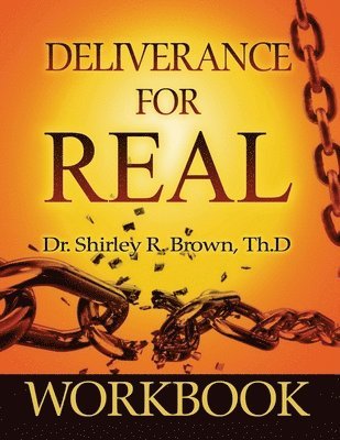 Shirley R Brown - Deliverance For Real Workbook, Häftad