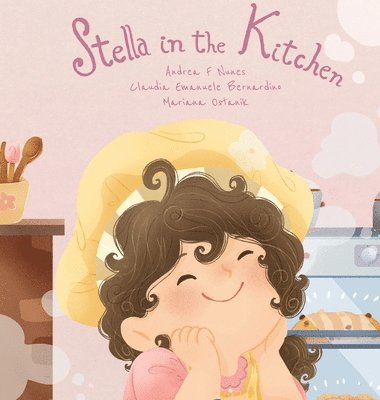 Andrea F Nunes - Stella in the Kitchen, Inbunden