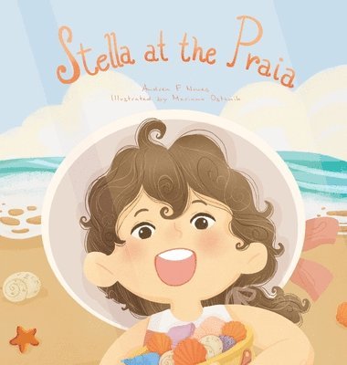 Andrea F Nunes - Stella at the Praia, Inbunden