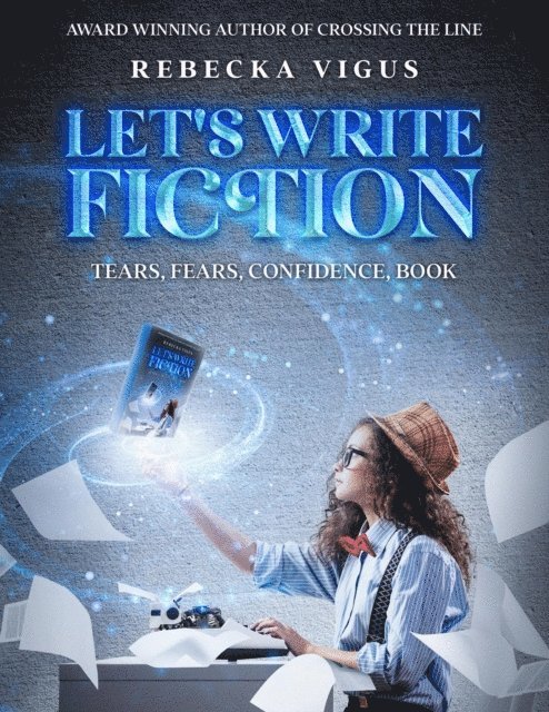 Rebecka Vigus - Let's Write Fiction, E-bok