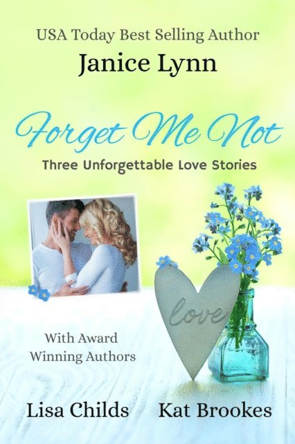 Lisa Childs, Janice Lynn, Kat Brookes - Forget Me Not, E-bok