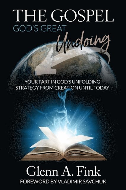 Glenn A Fink - Gospel, God's Great Undoing, E-bok